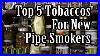 Top_5_Tobaccos_For_New_Pipe_Smokers_2019_01_mg